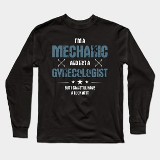 I'm a Mechanic not a Gynecologist | Diesel Mechanic Gift Idea Long Sleeve T-Shirt